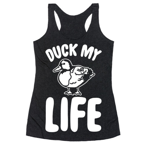 Duck My Life White Print Racerback Tank Top