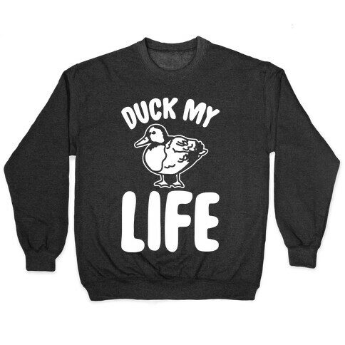 Duck My Life White Print Pullover