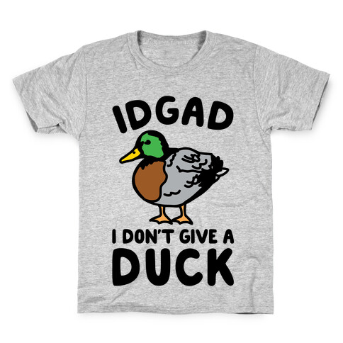 IDGAD I Don't Give A Duck Parody Kids T-Shirt