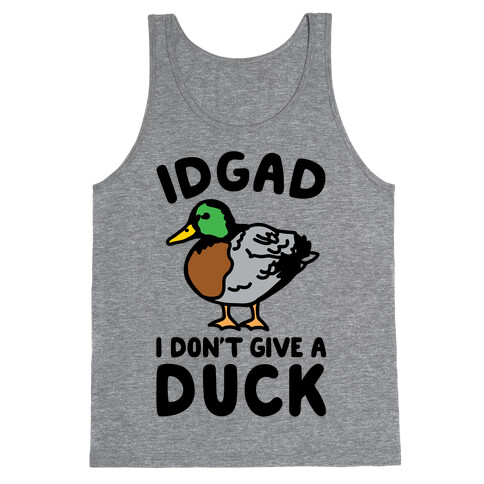 IDGAD I Don't Give A Duck Parody Tank Top
