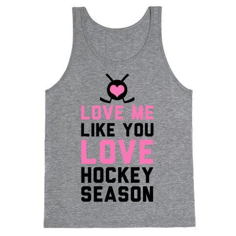 Love Me Like You Love Hockey Season Tank Top