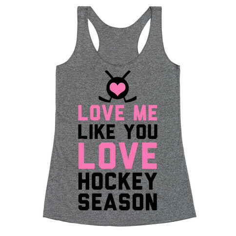 Love Me Like You Love Hockey Season Racerback Tank Top