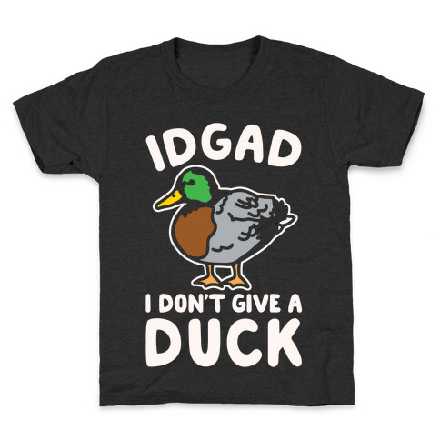 IDGAD I Don't Give A Duck Parody White Print Kids T-Shirt