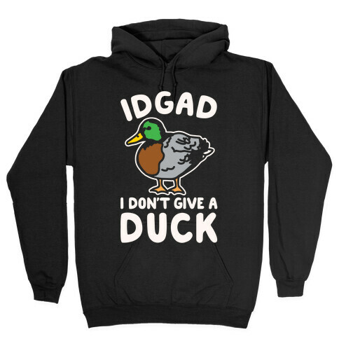 IDGAD I Don't Give A Duck Parody White Print Hooded Sweatshirt