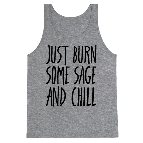 Just Burn Some Sage and Chill Tank Top