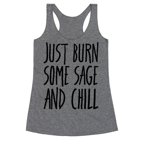 Just Burn Some Sage and Chill Racerback Tank Top