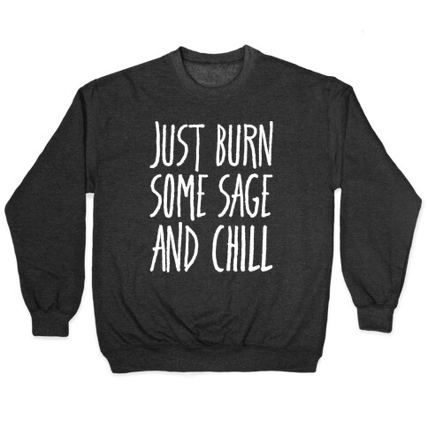 Just Burn Some Sage and Chill White Prints Pullover