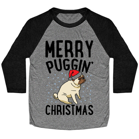 Merry Puggin' Christmas Pug  Baseball Tee