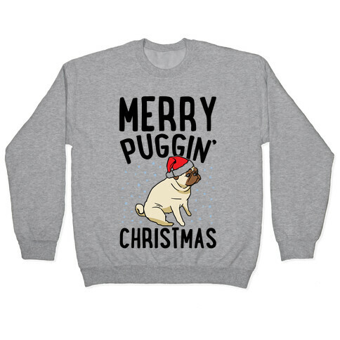 Merry Puggin' Christmas Pug  Pullover