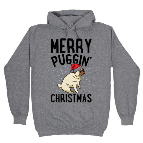 Merry Puggin' Christmas Pug  Hooded Sweatshirt
