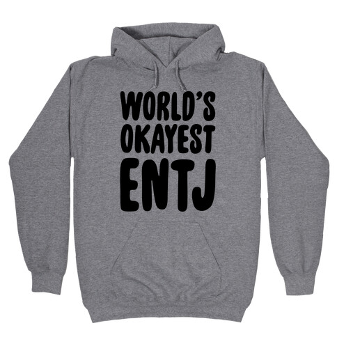 World's Okayest ENTJ Hooded Sweatshirt