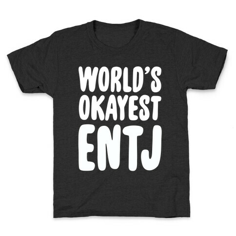 World's Okayest ENTJ Kids T-Shirt