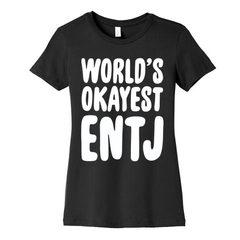 World's Okayest ENTJ Womens T-Shirt