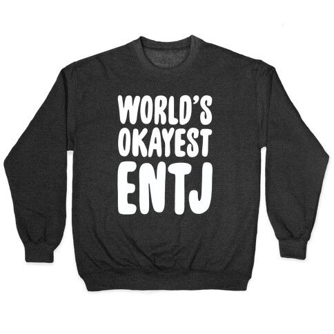 World's Okayest ENTJ Pullover