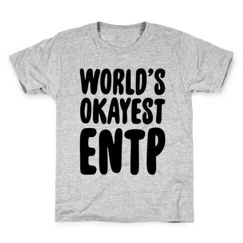 World's Okayest ENTP Kids T-Shirt