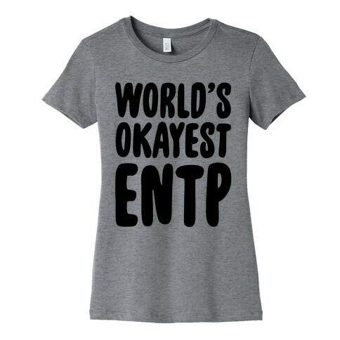 World's Okayest ENTP Womens T-Shirt