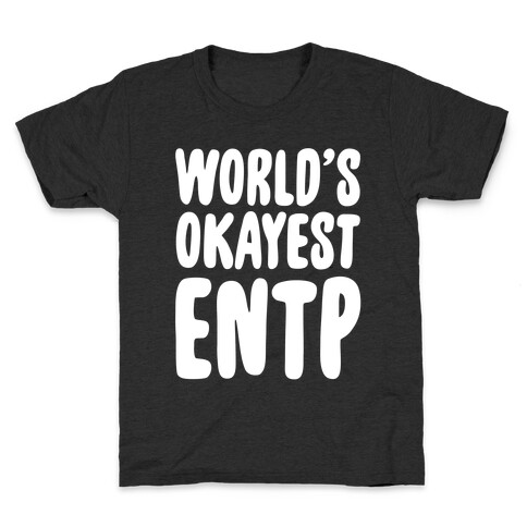 World's Okayest ENTP Kids T-Shirt