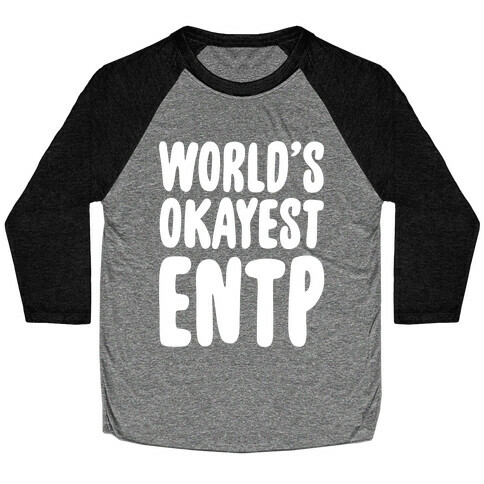 World's Okayest ENTP Baseball Tee