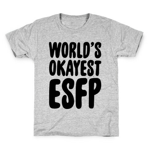 World's Okayest ESFP Kids T-Shirt