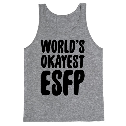 World's Okayest ESFP Tank Top