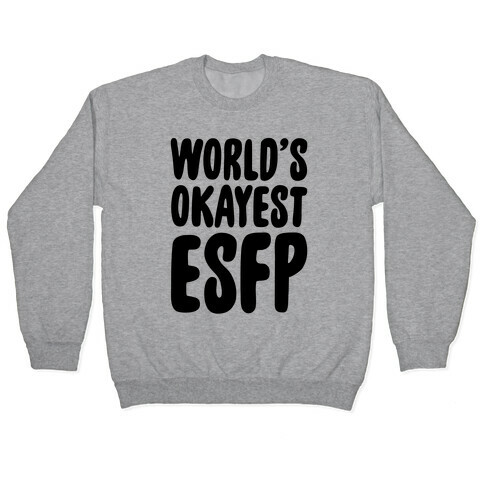 World's Okayest ESFP Pullover