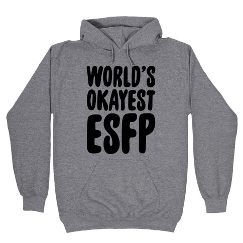 World's Okayest ESFP Hooded Sweatshirt
