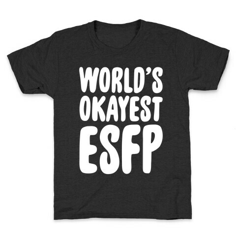 World's Okayest ESFP Kids T-Shirt