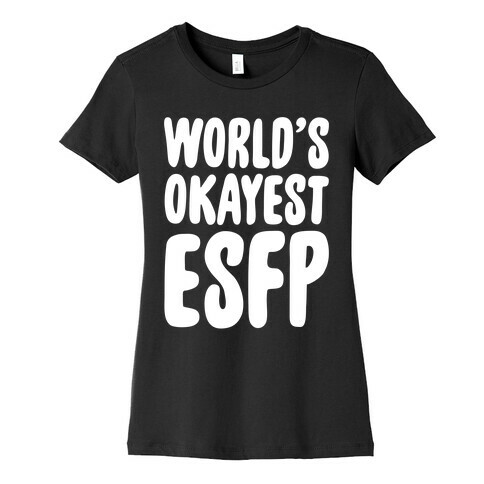 World's Okayest ESFP Womens T-Shirt