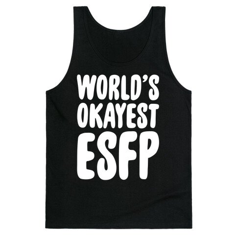 World's Okayest ESFP Tank Top