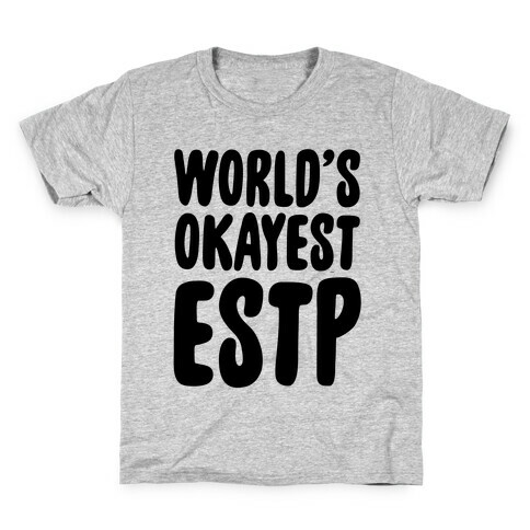 World's Okayest ESTP Kids T-Shirt