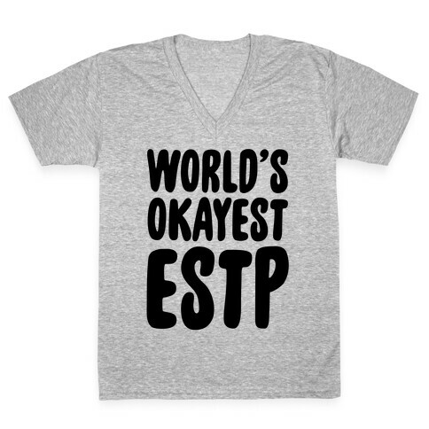 World's Okayest ESTP V-Neck Tee Shirt
