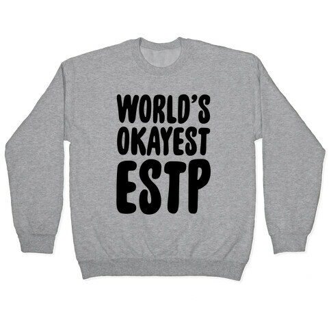 World's Okayest ESTP Pullover