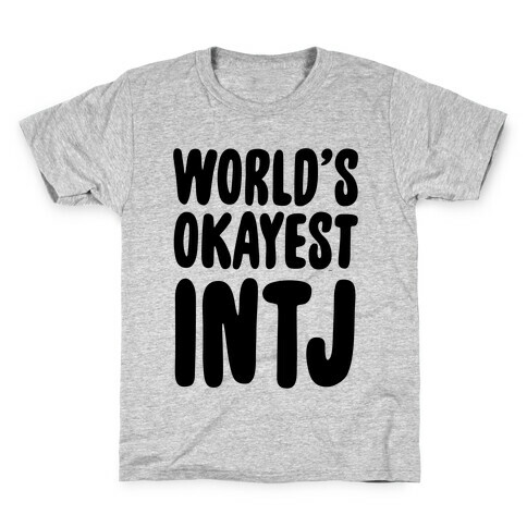 World's Okayest INTJ Kids T-Shirt