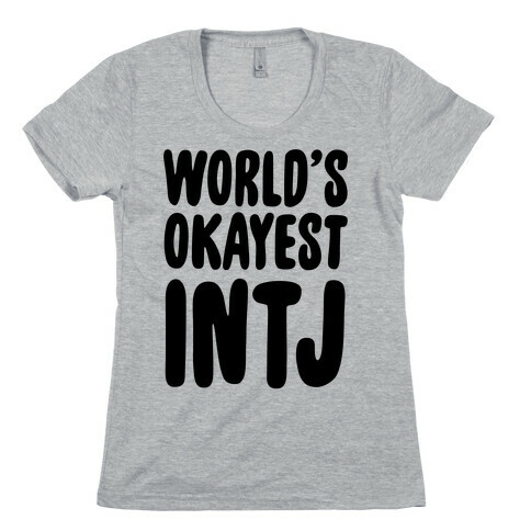 World's Okayest INTJ Womens T-Shirt