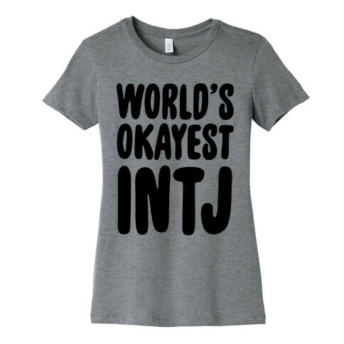 World's Okayest INTJ Womens T-Shirt