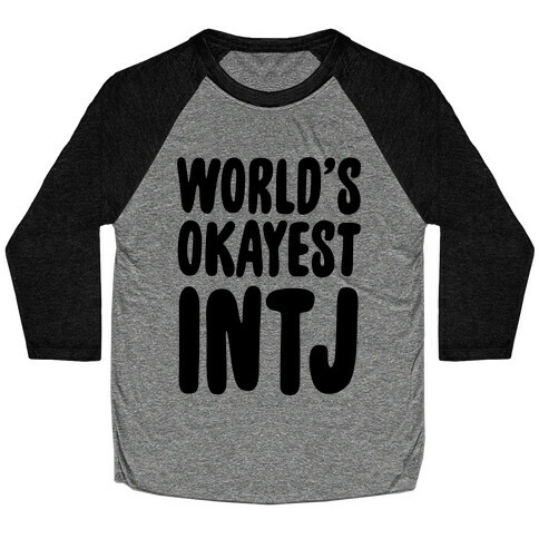 World's Okayest INTJ Baseball Tee