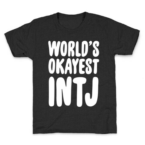 World's Okayest INTJ Kids T-Shirt