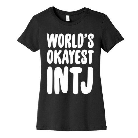 World's Okayest INTJ Womens T-Shirt