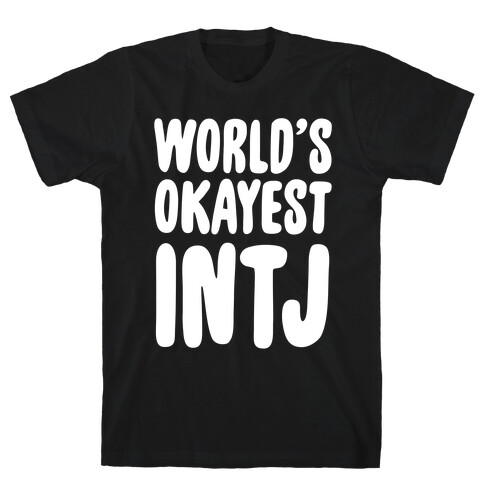 World's Okayest INTJ T-Shirt