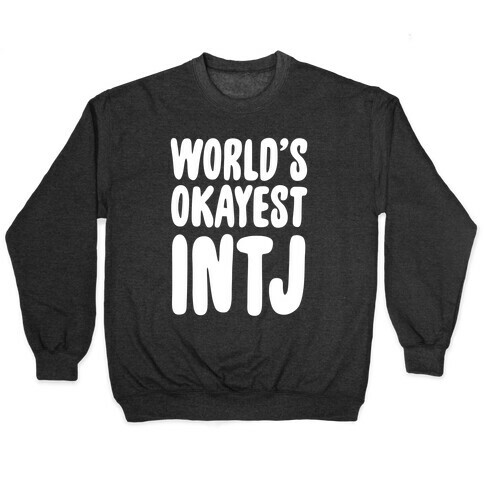 World's Okayest INTJ Pullover