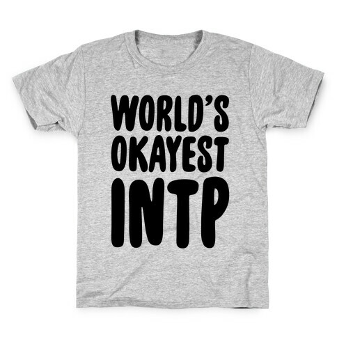 World's Okayest INTP Kids T-Shirt