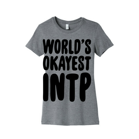 World's Okayest INTP Womens T-Shirt