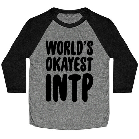 World's Okayest INTP Baseball Tee