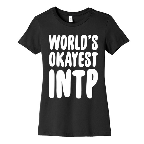 World's Okayest INTP Womens T-Shirt