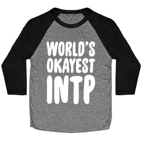 World's Okayest INTP Baseball Tee