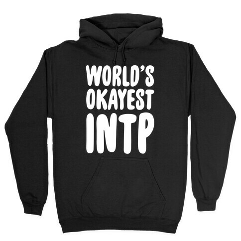 World's Okayest INTP Hooded Sweatshirt