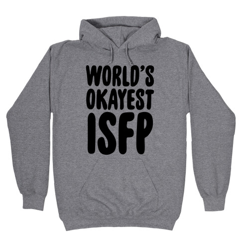 World's Okayest ISFP Hooded Sweatshirt