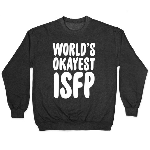 World's Okayest ISFP Pullover