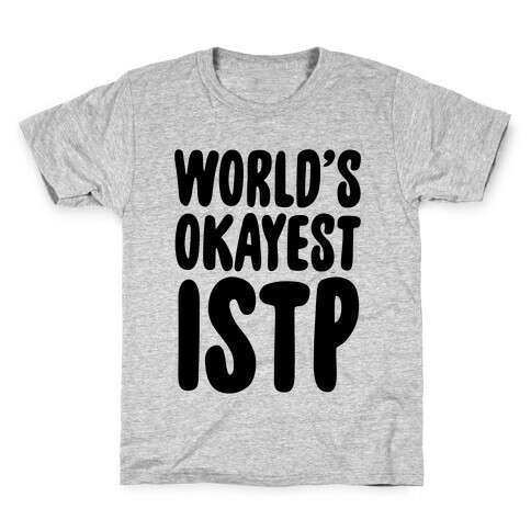 World's Okayest ISTP Kids T-Shirt