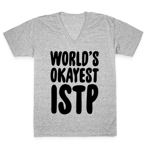 World's Okayest ISTP V-Neck Tee Shirt